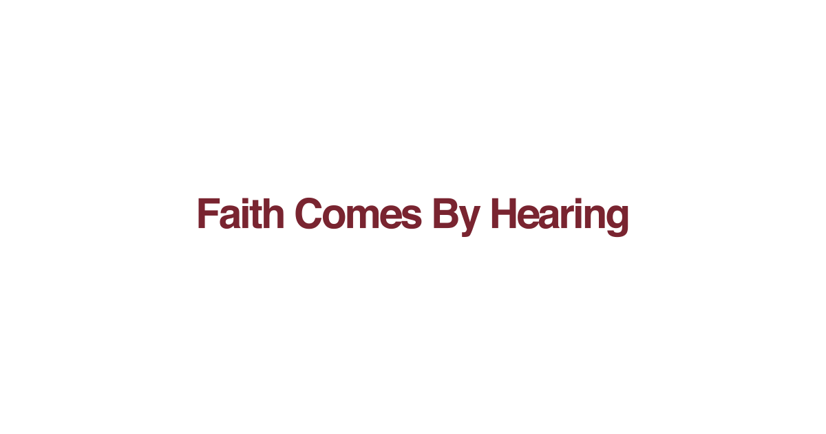 Faith Comes By Hearing