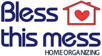 Bless This Mess Home Organizing LLC logo